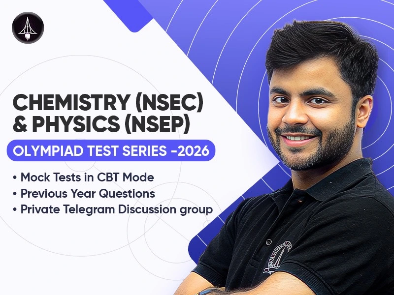 Chemistry (NSEC) & Physics (NSEP) Olympiad Test Series