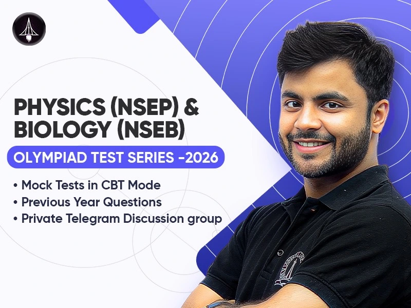 Physics (NSEP) & Biology (NSEB) Olympiad Test Series