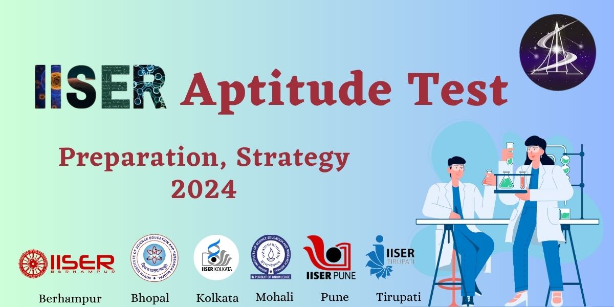 iiser-aptitude-test-2024-preparation-strategy
