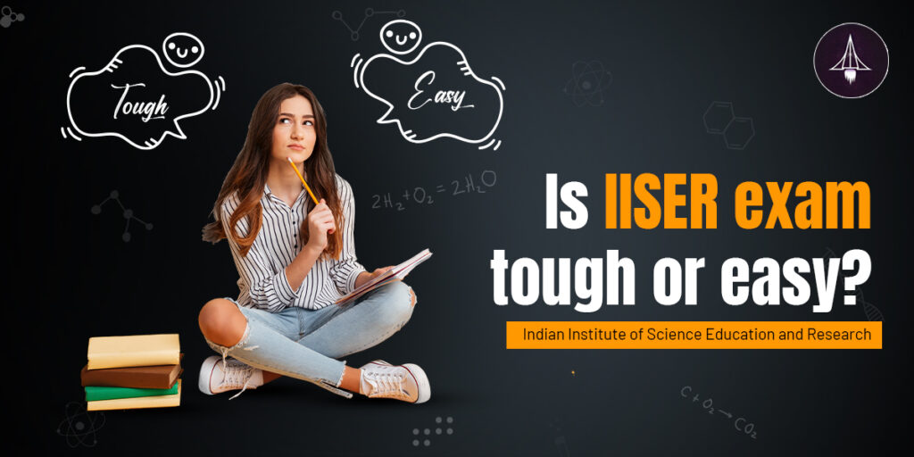 Is IISER exam tough or easy?