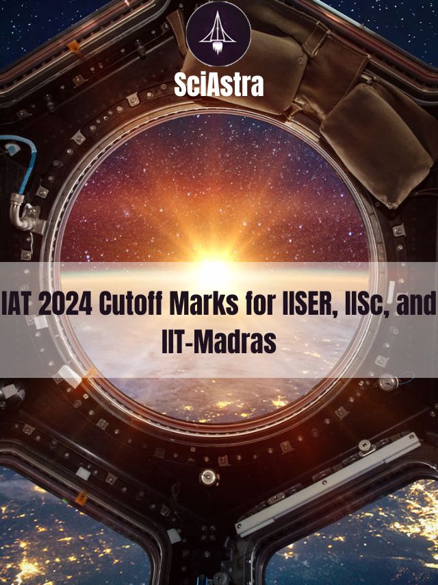 IAT 2024 Cutoff Marks for IISER, IISc and IIT