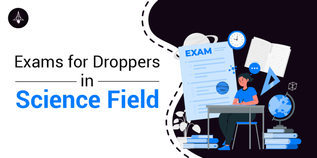 Exams for droppers in science field