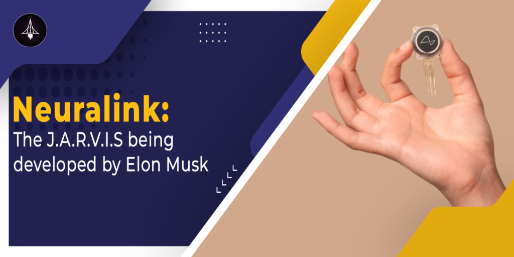 Neuralink - The J.A.R.V.I.S being developed by Elon Musk