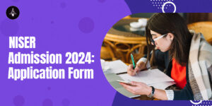NISER Admission 2024: Application Form