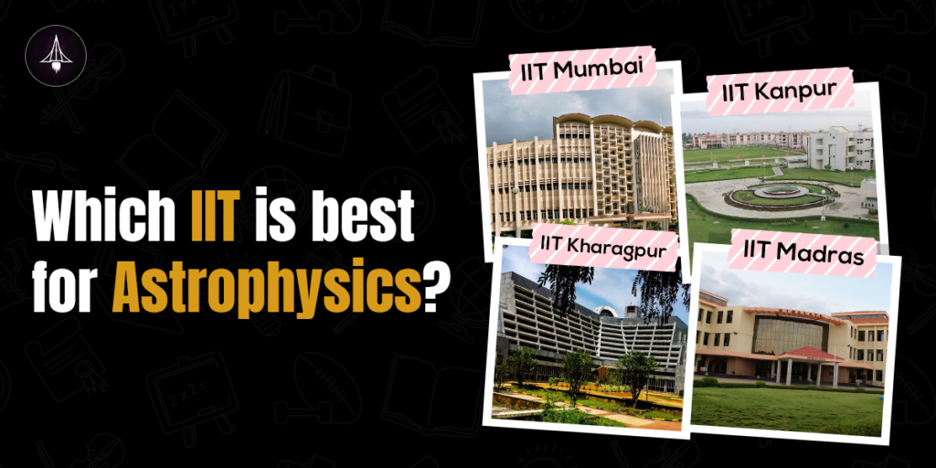 Best IIT for Astrophysics