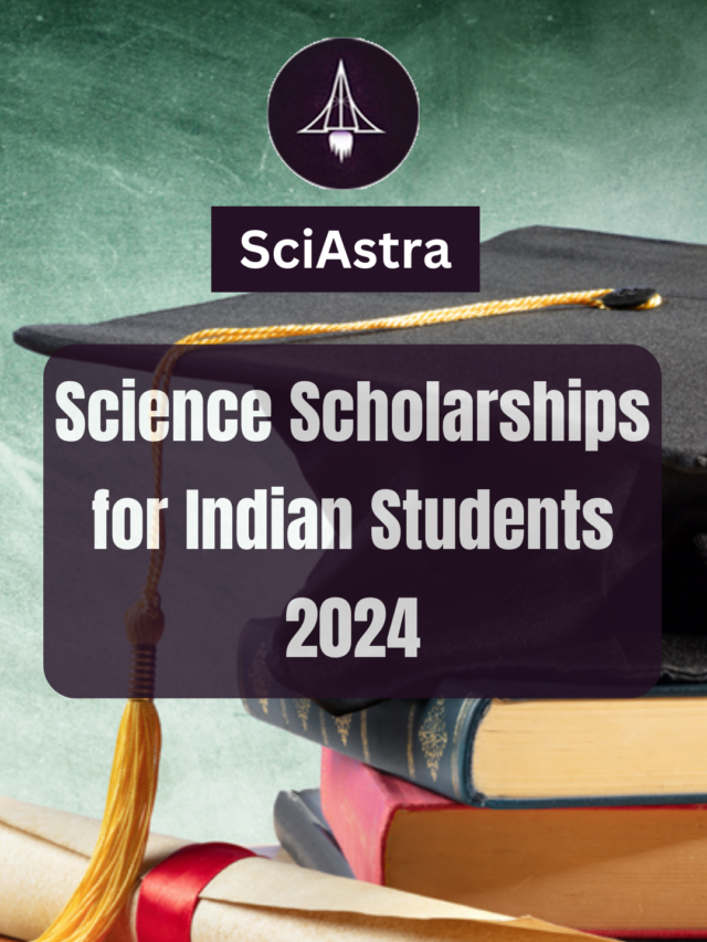 Science Scholarships for Indian Students 2024
