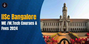 IISc Bangalore M.E./M.Tech. courses and fees 2024