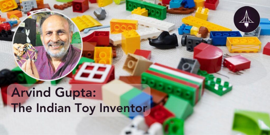 Arvind Gupta: The Indian Toy Inventor