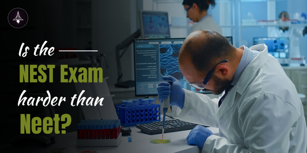 Is the NEST exam harder than the NEET?
