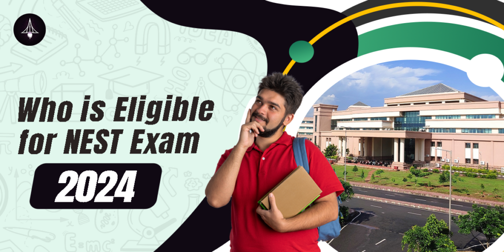 Who is eligible for NEST exam 2024?