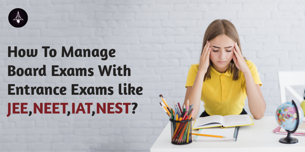 How To Manage Board Exams With Entrance Exams?