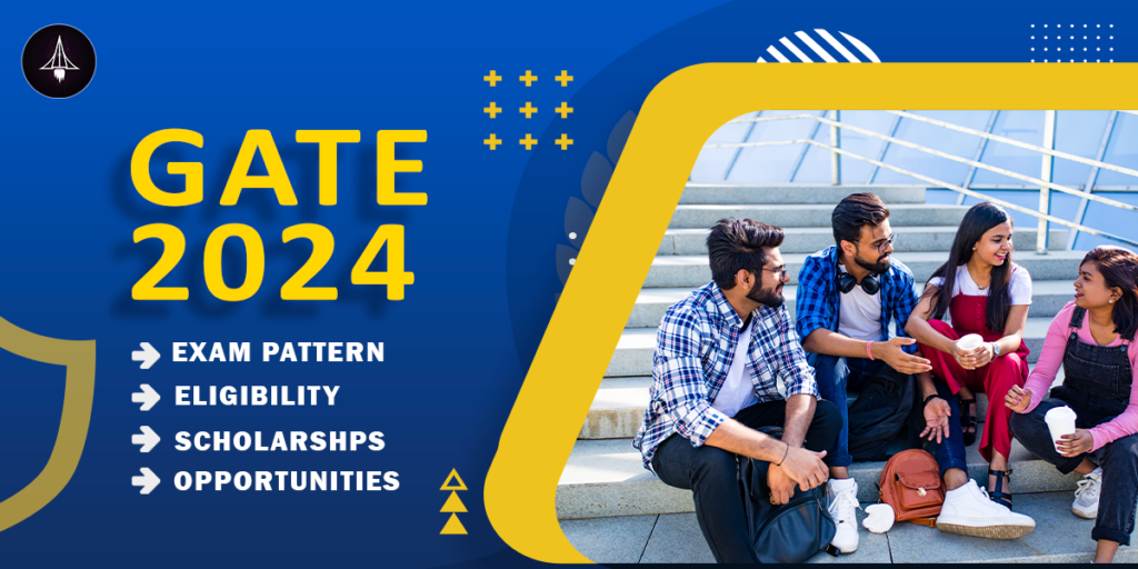 GATE 2024: Exam Pattern, Eligibility Criteria, Scholarships
