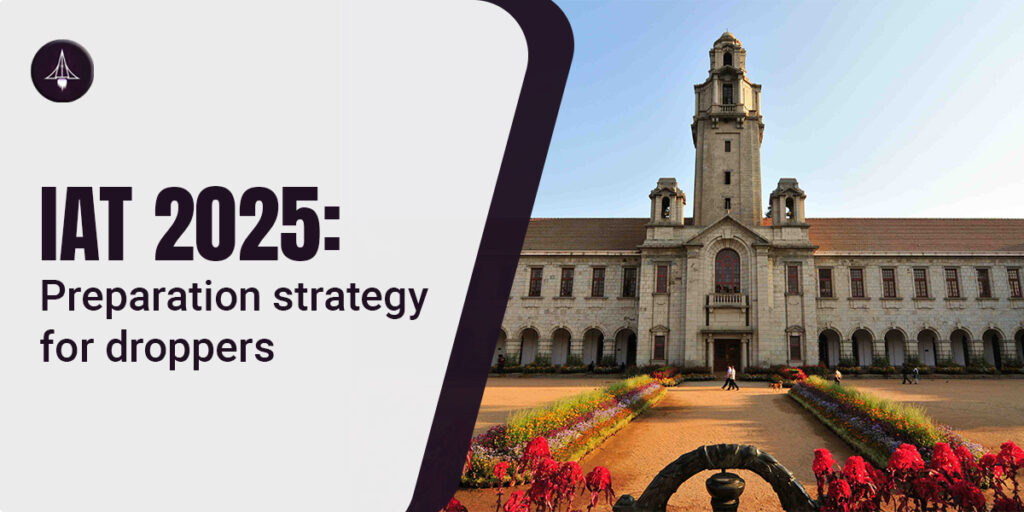 IAT 2025 Preparation Strategy for Droppers