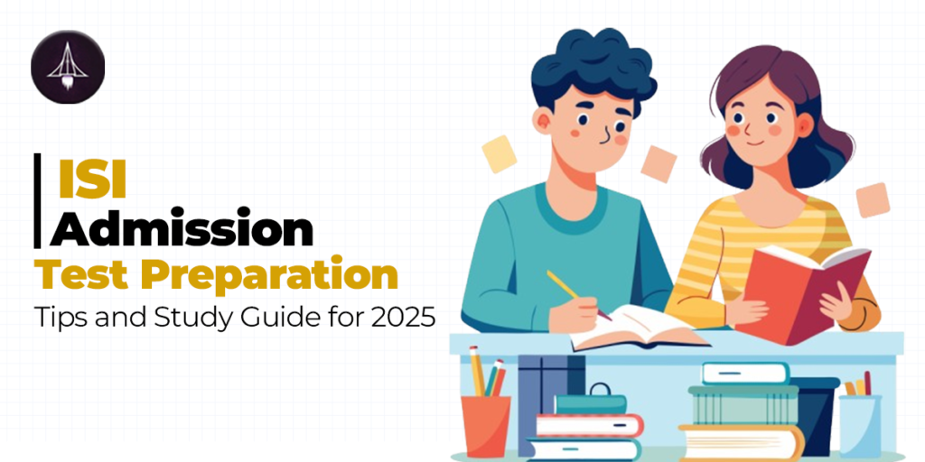 ISI Admission Test Preparation Tips and Study Guide for 2025