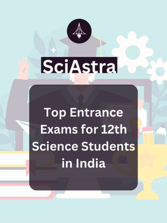 Top Entrance Exams for 12th Science Students in India