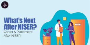 What’s Next After NISER? Career & Placement after NISER
