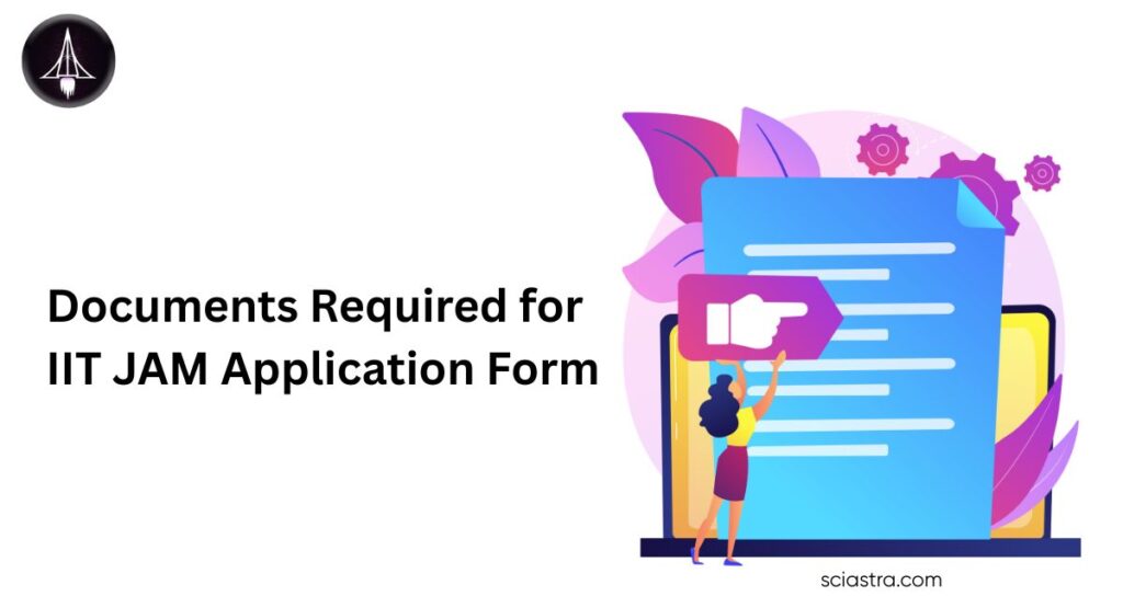 Documents Required for IIT JAM Application Form